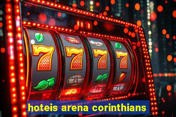 hoteis arena corinthians